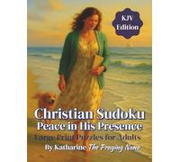 Chrisitian Sudoku: Peace in His Presence: Large Print Puzzles for Adults (KJV Edition) (Puzzles and Praise Series)