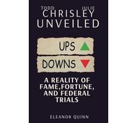 Chrisley Unveiled: A Reality of Fame, Fortune, and Federal Trials": The Spectacular Journey from Reality Stardom to Federal Convictions: A Chronicle ... Rise, Fall, and Ongoing Legal Battles"
