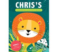 Chris's Coloring & Activity Book: A Personalized Gift For Chris - His Name on Every Custom Coloring Page (Personalized Coloring Pages)