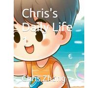 Chris's Daily Life 1 (The Children's Book Series by Chris)