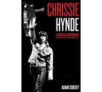 Chrissie Hynde: A Musical Biography (American Music Series)
