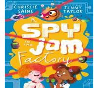 Chrissie Sains Spy in the Jam Factory Paperback Book Chrissie Sains Multicolor