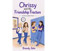 Chrissy and the Friendship Fracture: A Chrissy Quinn Novel