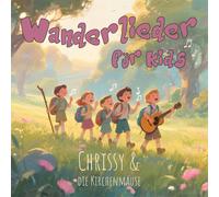 Chrissy & die Kirchenmäuse - Wanderlieder Für Kids