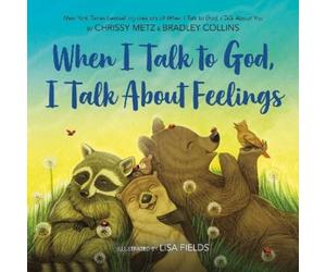 Chrissy Metz Bradley Collin When I Talk to God, I Talk About Feeling (Hardback)