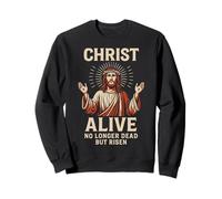 Christ Alive No Longer Dead But Risen Jesus Ressurection Art Sweatshirt