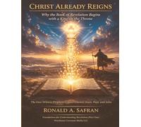 Christ Already Reigns: Why the Book of Revelation Begins with a King on the Throne