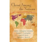 Christ Among the Nations: Narratives of Transformation in Global Mission: 62 (American Society of Missiology Volume)
