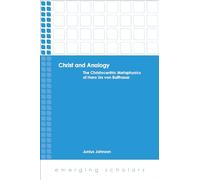 Christ and Analogy: The Christocentric Metaphysics of Hans Urs von Balthasar