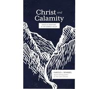Christ and Calamity: Grace and Gratitude in the Darkest Valley