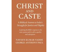 Christ and Caste: A Biblical Answer to India’s Struggle for Justice and Dignity