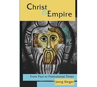 Christ and Empire: From Paul to Postcolonial Times