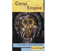 Christ and Empire: From Paul to Postcolonial Times by Joerg Rieger (26-Jun-2007) Paperback