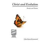 Christ and Evolution: Wonder and Wisdom (Theology and the Sciences)