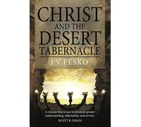 Christ and the Desert Tabernacle :