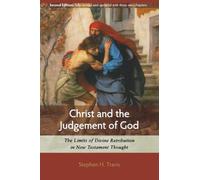 Christ and the Judgement of God: The Limits of Divine Retribution in New Testament Thought