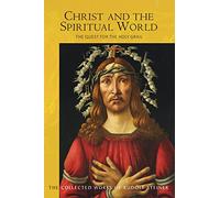 Christ and the Spiritual World: The Quest for the Holy Grail: 149 (Collected Works of Rudolf Steiner)