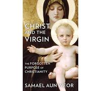 Christ And The Virgin: The Forgotten Purpose of Christianity
