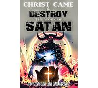 Christ Came to Destroy the Work of SATAN: This is a Great Book About Jesus Christ Detroying Sin