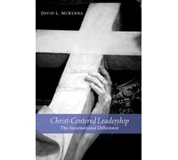 Christ-Centered Leadership: The Incarnational Difference