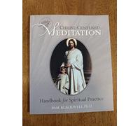 Christ-Centered Meditation: Handbook for Spiritual Practice
