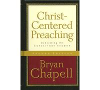Christ-Centered Preaching: Redeeming the Expository Sermon