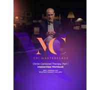 Christ-Centered Therapy, Part 1: Masterclass Workbook (CPI Publications)