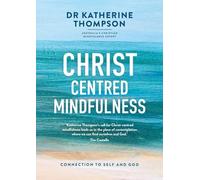 Christ-Centred Mindfulness: Connection to self and God