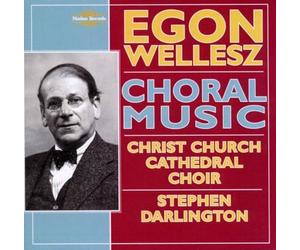 CHRIST CHURCH CATH C - WELLESZ CHORAL MUSIC - CD - N3z