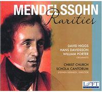 Christ Church Schola Cantorum - Mendelssohn Rarities