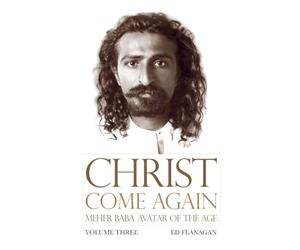 Christ Come Again Volume Three