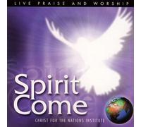 Christ for the Nations - Spirit Come