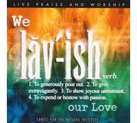 Christ for the Nations - We Lavish Our Love (UK Import)