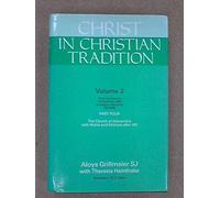 Christ in Christian Tradition: From the Council of Chalcedon (451) to Gregory the Great (590-604) : The Church of Alexandria With Nubia and Ethiopia ... IN CHRISTIAN TRADITION 2ND REVISED EDITION)