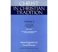 Christ in Christian Tradition, Volume Two: Part Two: The Church of Constantinople in the Sixth Century: 02