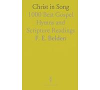Christ in Song: 1000 Best Gospel Hymns and Scripture Readings