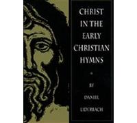 Christ in the Early Christian Hymns