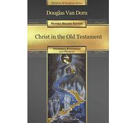 Christ in the Old Testament: Promised, Patterned, and Present: 5 (Christ in All Scripture)