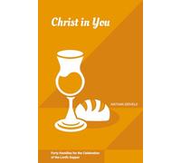 Christ in You: Forty Homilies for the Celebration of the Lord's Supper (Ecclesiastical Treasury)