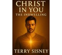 Christ In You: The Indwelling