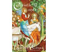 Christ Is All and in All : Rediscovering Your Divine Nature and the Kingdom Within