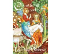 Christ Is All and in All: Rediscovering Your Divine Nature and the Kingdom Within