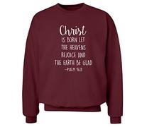 Christ is Born let The Heavens Rejoice and The Earth be Glad Sweatshirt XS - 2XL Sweater Maroon