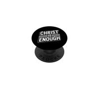 Christ Is Enough PopSockets Adhesive PopGrip