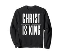 Christ Is King Bold Christian Faith Statement Jesus Sweatshirt