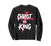 Christ is King Christianity Bible Quote Religious Christian Sweatshirt