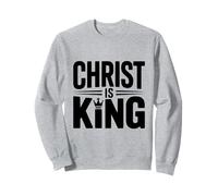 Christ is King Faithful Believer Christian Sweatshirt