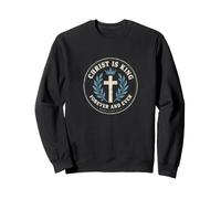 Christ Is King He Shall Reign Revelation 11:15 Christian Sweatshirt
