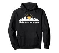 Christ Loves Me Always Jesus Christian Bible Verse God Quote Pullover Hoodie