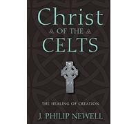 Christ of the Celts: The Healing of Creation